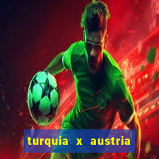 turquia x austria onde assistir